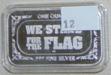 1 Troy Oz. .999 Silver Bar "We Stand for the Flag"