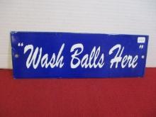 "Wash Balls Here" Porcelain Advertising Sign
