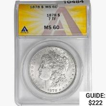 1878 7TF Morgan Silver Dollar ANACS MS60