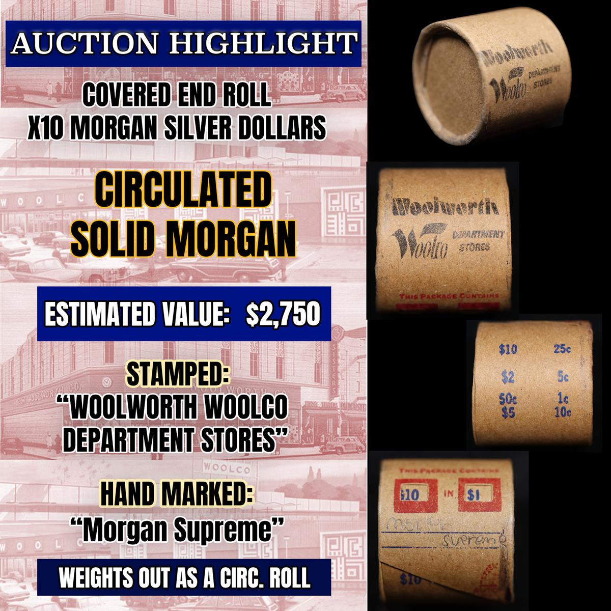 High Value! - Covered End Roll - Marked " Morgan Supreme" - Weight shows x10 Coins (FC)