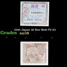 1945 Japan 10 Sen Note P# 63 Grades Choice AU/BU Slider