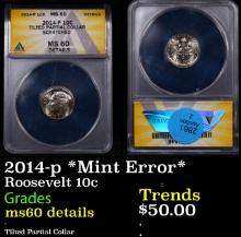 ANACS 2014-p Roosevelt Dime *Mint Error* 10c Graded ms60 details By ANACS