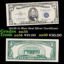1953B $5 Blue Seal Silver Certificate Grades Choice AU